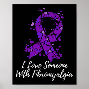 Ich Liebe jemanden mit Fibromyalgie Bewusstsein Poster