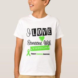 Ich Liebe jemanden mit Lymphomen T-Shirt
