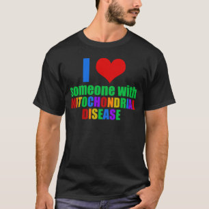 Ich Liebe jemanden mit Mitochondrialerkrankung T-Shirt