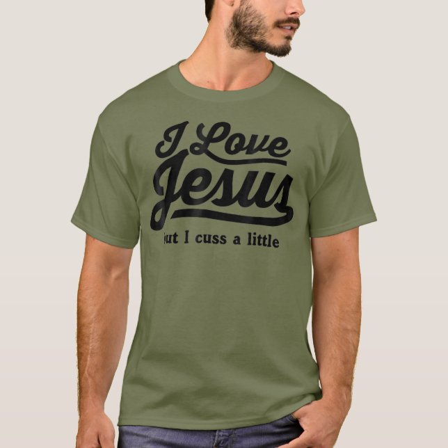 Ich Liebe Jesus, aber ich diskutiere ein wenig (3) T-Shirt (Vorderseite)