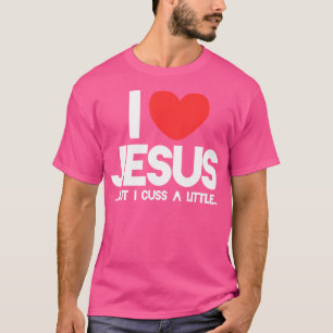 Ich Liebe Jesus, aber ich diskutiere ein wenig lus T-Shirt