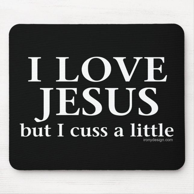 Ich Liebe Jesus [aber ich diskutiere ein wenig] Mousepad (Vorne)