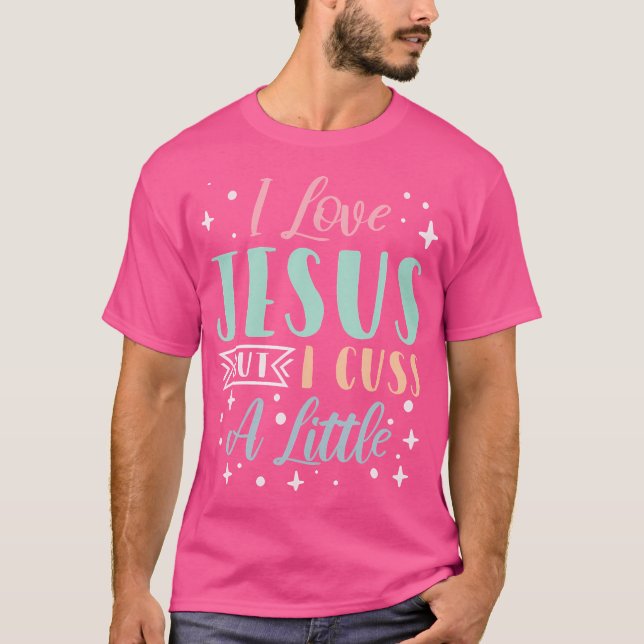 Ich Liebe Jesus, aber ich diskutiere ein wenig T-Shirt (Vorderseite)