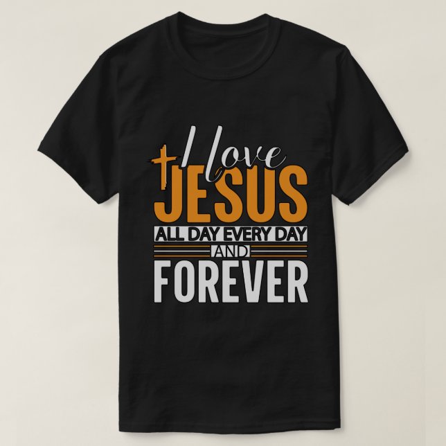 Ich Liebe Jesus den ganzen Tag T-Shirt (Design vorne)