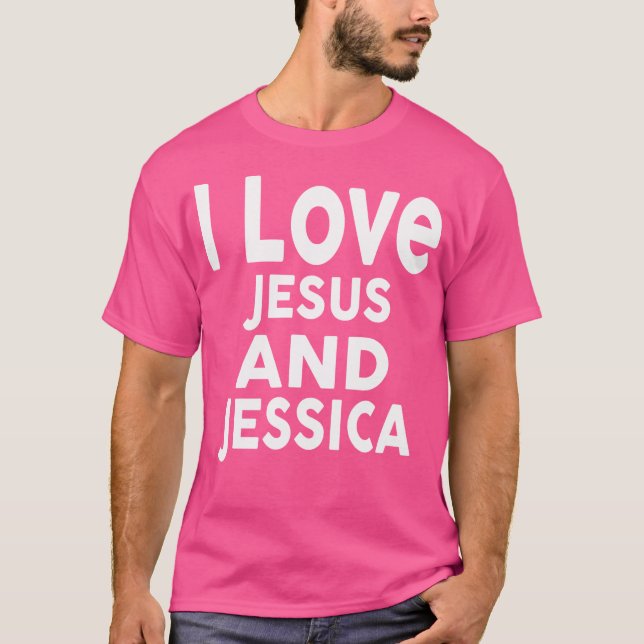 Ich Liebe Jesus und Jessica Name Jessica T-Shirt (Vorderseite)