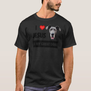 Ich Liebe Jesus und mein großer Däne Hund Mama und T-Shirt