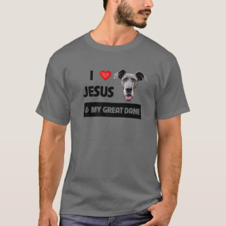 Ich Liebe Jesus und mein großer Däne Hund Mama und T-Shirt