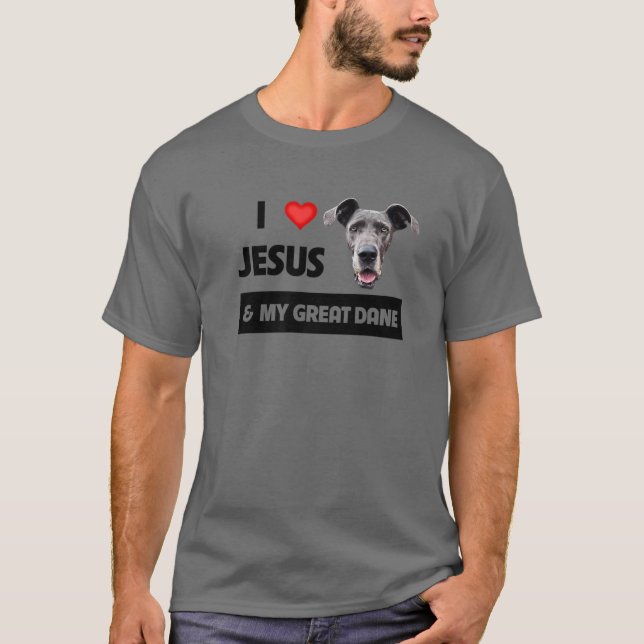 Ich Liebe Jesus und mein großer Däne Hund Mama und T-Shirt (Vorderseite)