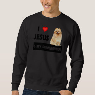 Ich Liebe Jesus und mein Spitz Hund Mama und Vater Sweatshirt