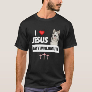 Ich Liebe Jesus und meine Alaskan Malamute Paws Ma T-Shirt