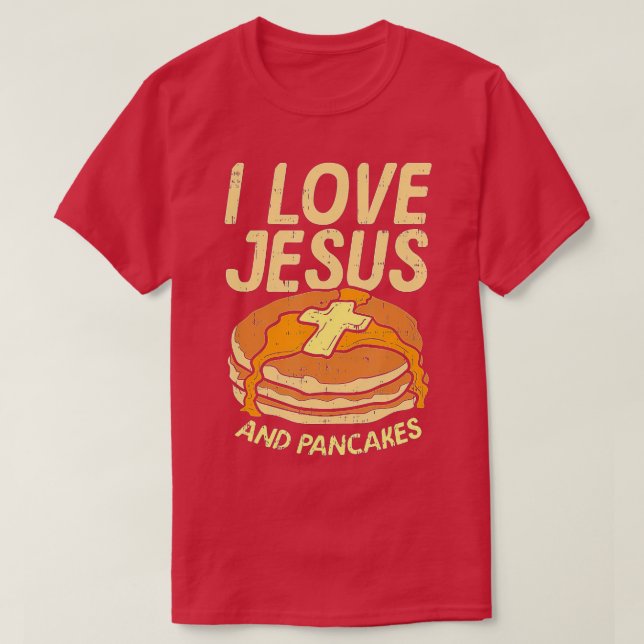 Ich Liebe Jesus und Pfannkuchen T-Shirt (Design vorne)