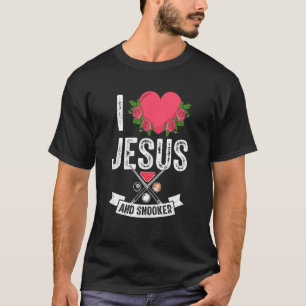 Ich Liebe Jesus und Snooker Pool Billard Player si T-Shirt