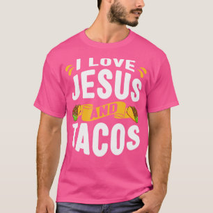 Ich Liebe Jesus und Tacos Christliches Zitat mexik T-Shirt