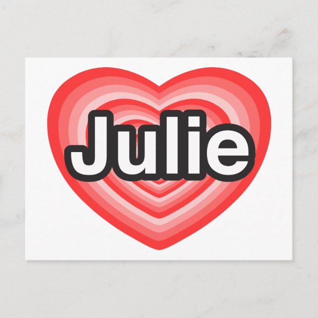 Ich Liebe Julie. Ich Liebe dir Julie. Herz Postkarte (Vorderseite)