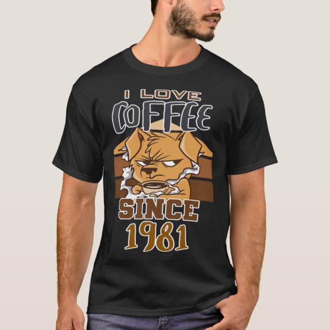 Ich Liebe Kaffee seit 1981 T-Shirt (Vorderseite)