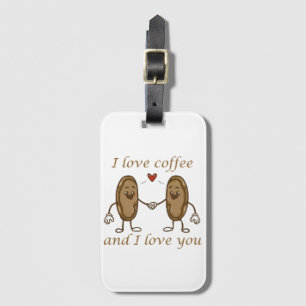 Ich Liebe Kaffee und ich Liebe Sie Gepäckanhänger