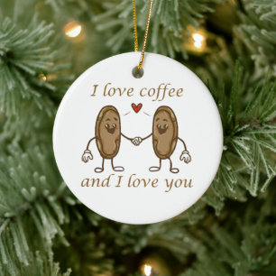 Ich Liebe Kaffee und ich Liebe Sie Keramik Ornament