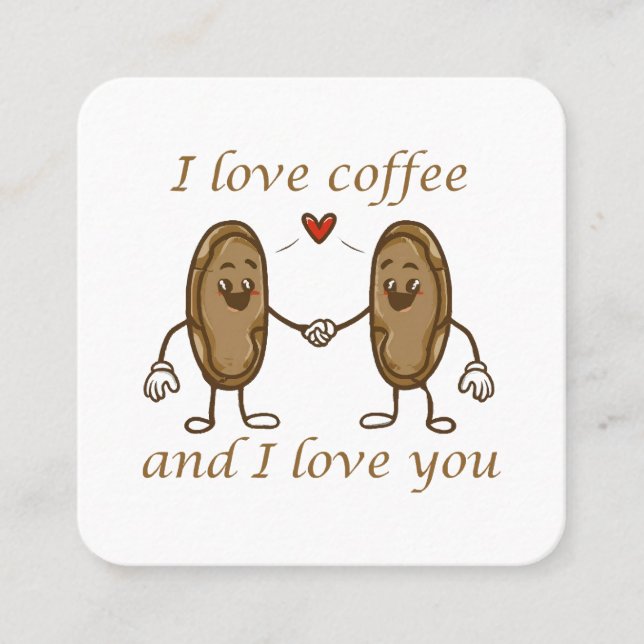 Ich Liebe Kaffee und ich Liebe Sie Quadratische Visitenkarte (Vorderseite)