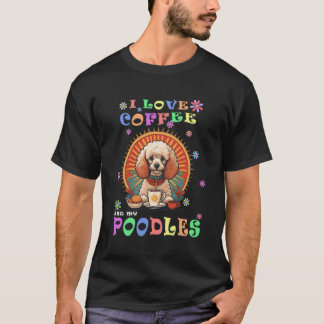 Ich Liebe Kaffee und mein Poodle Hund Niedliche Ge T-Shirt