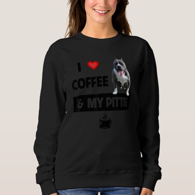 Ich Liebe Kaffee und meine Pittie Mama Vater Pitbu Sweatshirt (Vorderseite)