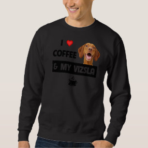 Ich Liebe Kaffee und meine Vizsla Mama Vater Tierr Sweatshirt