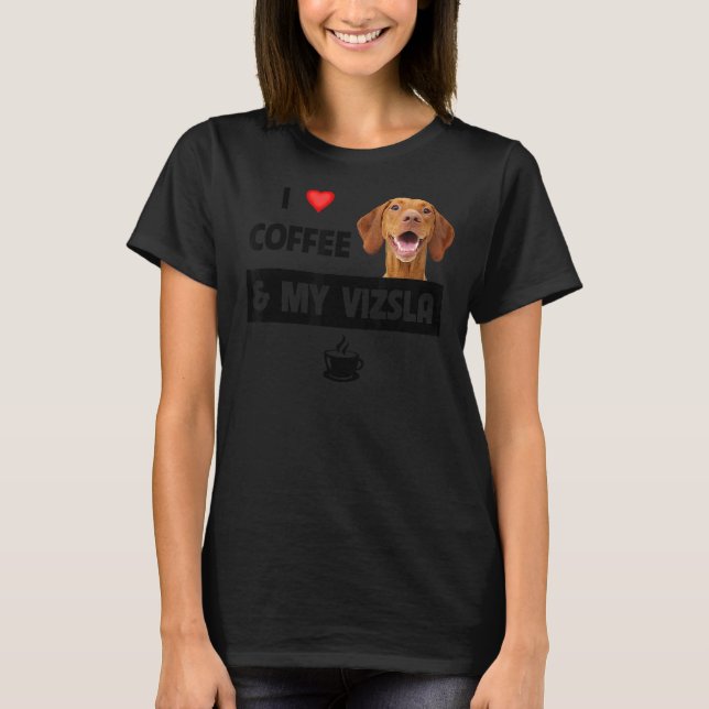 Ich Liebe Kaffee und meine Vizsla Mama Vater Tierr T-Shirt (Vorderseite)