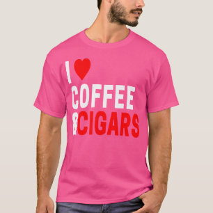 Ich liebe Kaffee und Zigarren T-Shirt