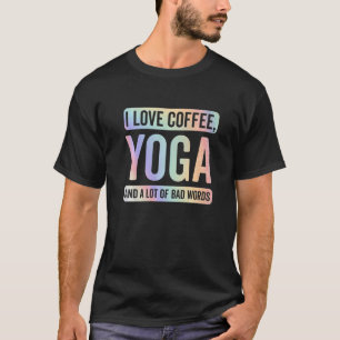 Ich liebe Kaffee Yoga und schlimme Wörter Lustiger T-Shirt