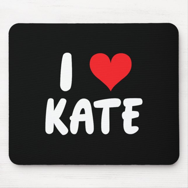 Ich liebe Kate - Herz - Name  Mousepad (Vorne)