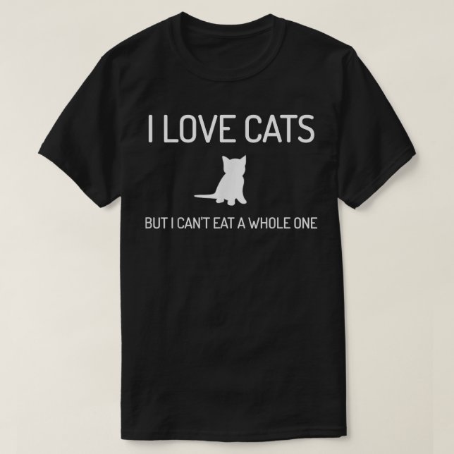 Ich Liebe Katzen, aber ich kann nicht ein ganzes,  T-Shirt (Design vorne)