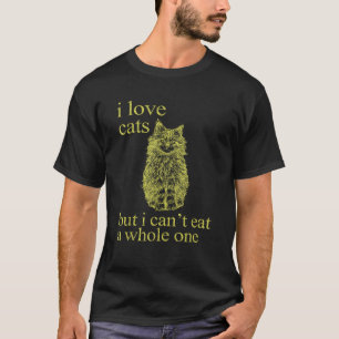 Ich Liebe Katzen, aber ich kann nicht eine ganze k T-Shirt