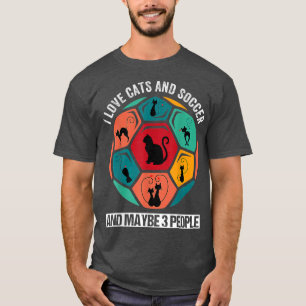 Ich Liebe Katzen und Fußball und vielleicht 3 Leut T-Shirt
