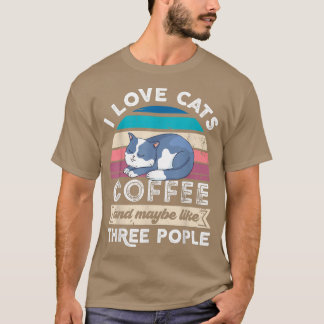 Ich Liebe katzt Kaffee und wie drei Leute T-Shirt