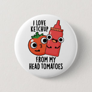 Ich Liebe Ketchup von meinem Kopf Tomaten Food Puf Button