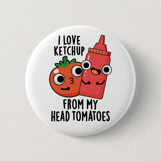 Ich Liebe Ketchup von meinem Kopf Tomaten Food Puf Button (Vorderseite)