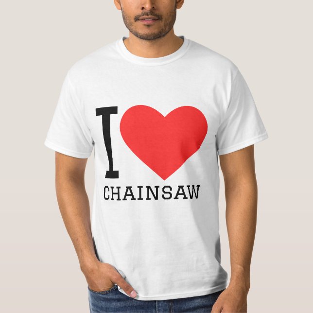 Ich liebe Kettensäge T-Shirt (Vorderseite)