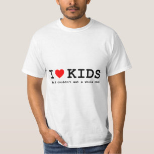 Ich Liebe Kinder (aber ich konnte kein ganzes esse T-Shirt