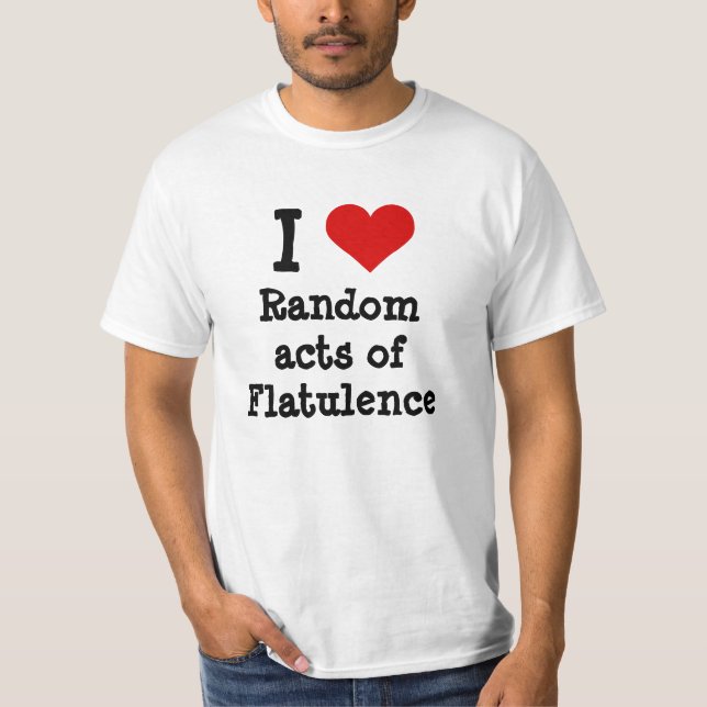 Ich liebe komische willkürliche Akte der Flatulenz T-Shirt (Vorderseite)