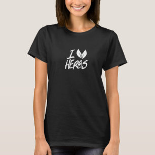 Ich liebe Kräuter Gewürze Garten Kräutersamen Gärt T-Shirt