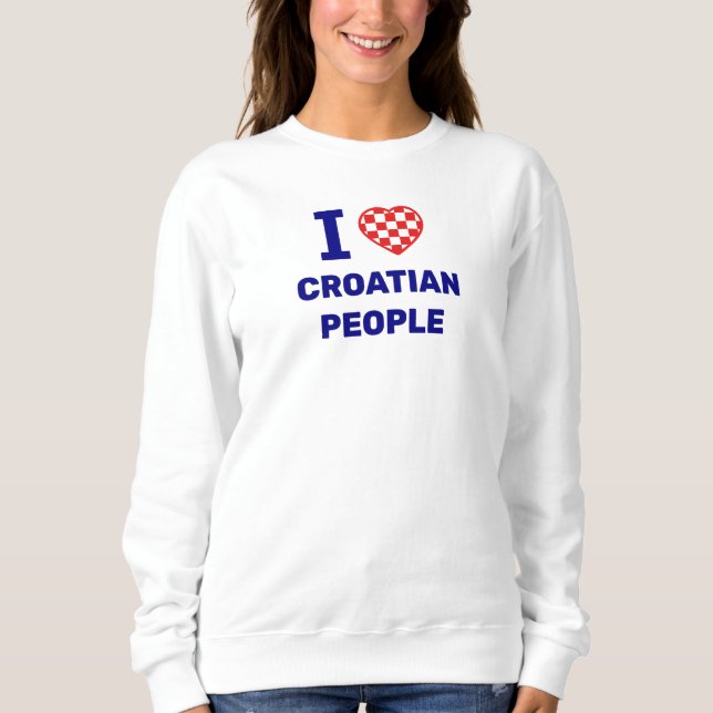 Ich liebe kroatische Menschen Sweatshirt (Vorderseite)