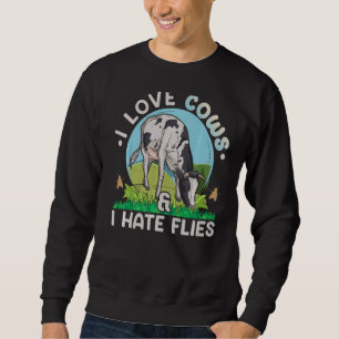 Ich Liebe Kühe & ich hasse Fliegen Zitat für eine  Sweatshirt