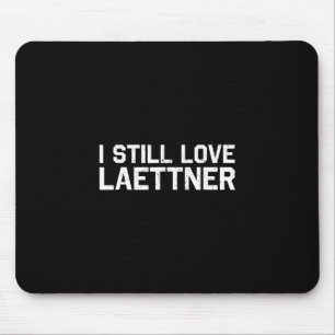 Ich liebe Laettner Tee immer noch - Lustiges Sketl Mousepad