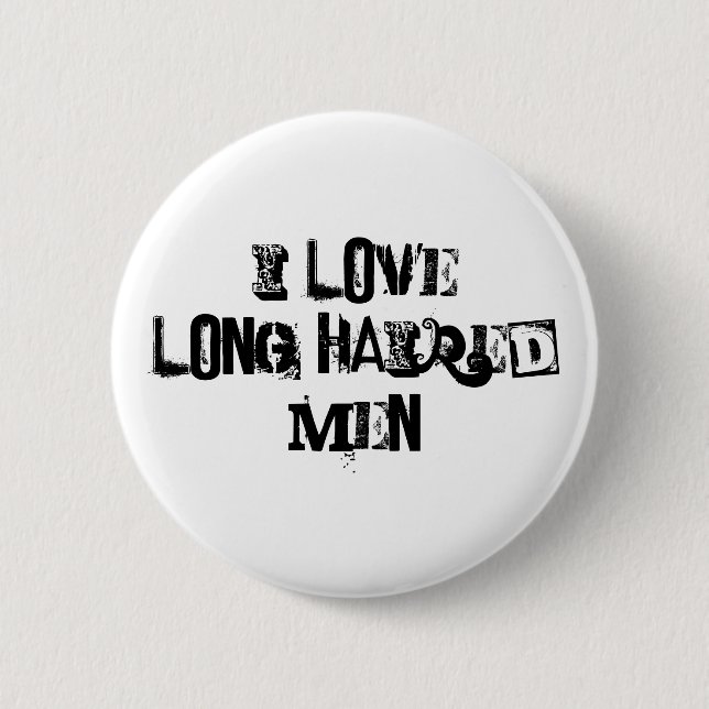 Ich Liebe langhaarige Männer lustig Button (Vorderseite)
