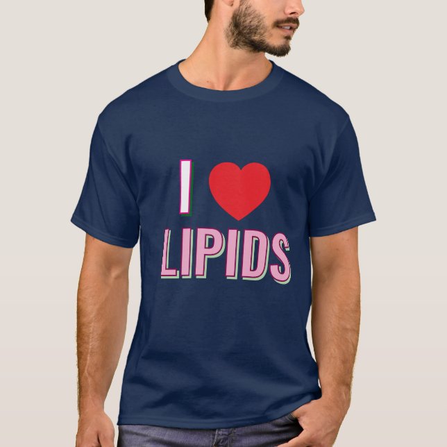 Ich liebe Lipide T-Shirt (Vorderseite)
