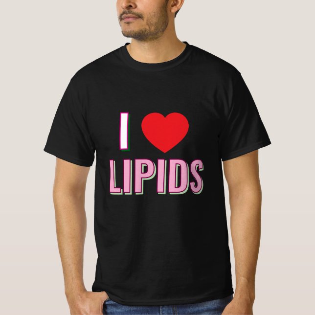 Ich liebe Lipide T-Shirt (Vorderseite)