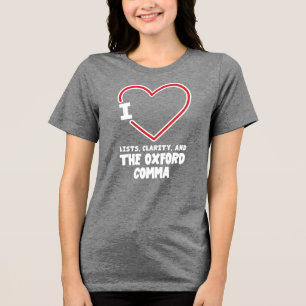 Ich liebe Listen Klarheit und Oxford-Komma-Grammat Tri-Blend Shirt