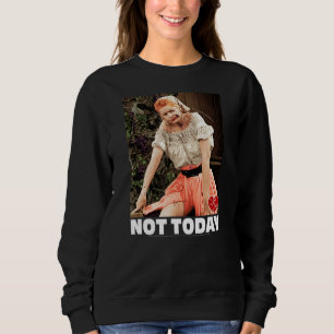 Ich Liebe Lucy heute nicht Sweatshirt