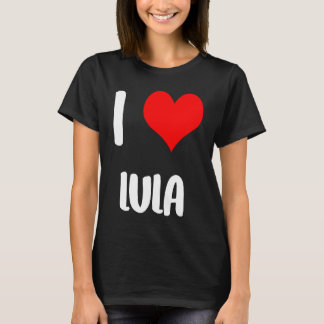 Ich liebe LULA valentine sorry ladies guys Herz ge T-Shirt