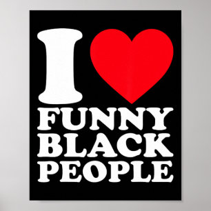 Ich liebe lustige schwarze Menschen Afrikanischer  Poster