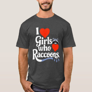 Ich liebe Mädchen, die Waschbären süße Waschbär-Ti T-Shirt
